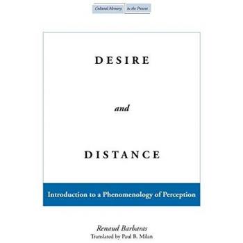 Desire and Distance: Introduction to a Phenomenology of Perception