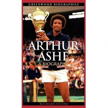 Arthur Ashe: A Biography (Greenwood Edition)