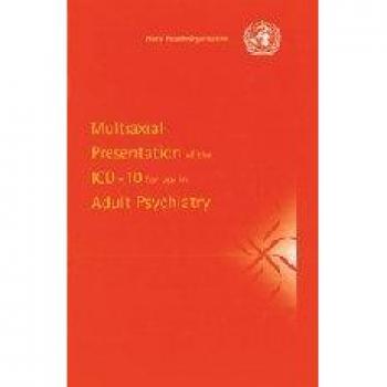 Presentación Multiaxial del ICD-10 para Uso en Psiquiatría de Adultos - Organización Mundial de la Salud