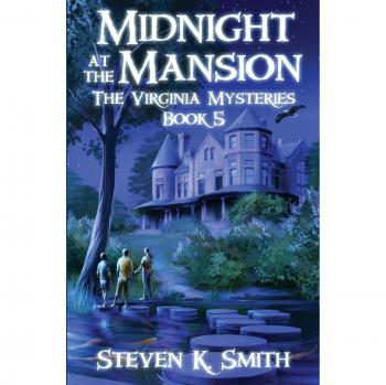 Midnight at the Mansion: A Mysterious Adventure Novel by Steven K. Smith