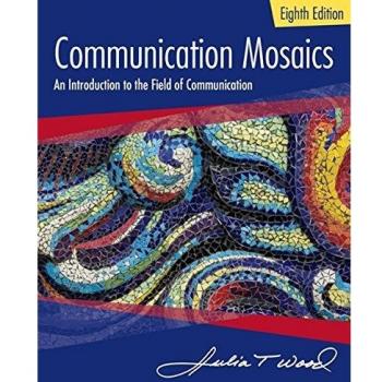 Communication Mosaics: An Introduction to the Field of Communication