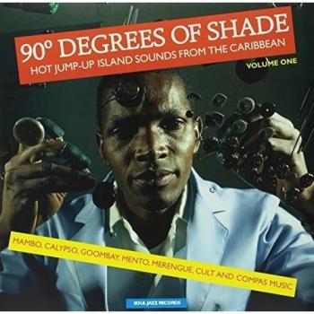 90 Degrees of Shade: Caribbean Hot Jump-Up Sounds (Volume 1)