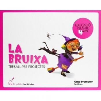 La Bruixa Treball Per Projectes Educació Infantil 4 Anys La Petita Casa Del Saber Grup Promotor - 9788479185657