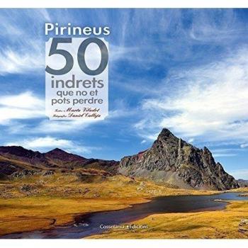 Pirineus. 50 Indrets Que No Et Pots Perdre - Marta Viladot Santaló
