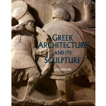 Greek Architecture and Its Sculpture