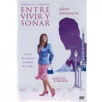 Entre vivir y soñar [DVD]