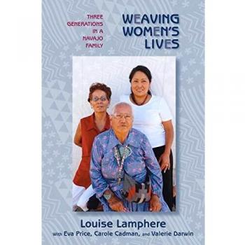 Weaving Women's Lives: Three Generations in a Navajo Family