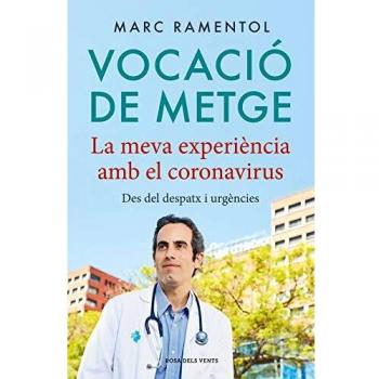 Vocació de metge: La meva experiència amb el coronavirus. Des del despatx i urgències