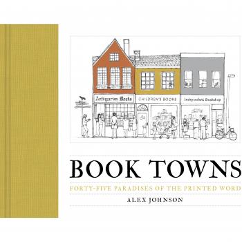 Book Towns: Forty Five Paradises of the Printed Word
