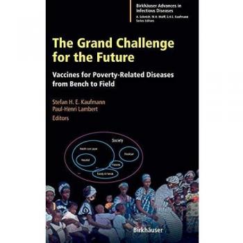 The Grand Challenge for the Future: Vaccines for Poverty-Related Diseases from Bench to Field