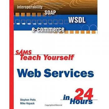 Sams Teach Yourself Web Services in 24 Hours: Comprehensive Guide to Online Service Development
