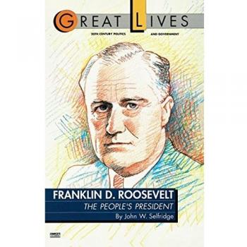 Franklin D. Roosevelt: The People's President Biography (Great Lives Series)