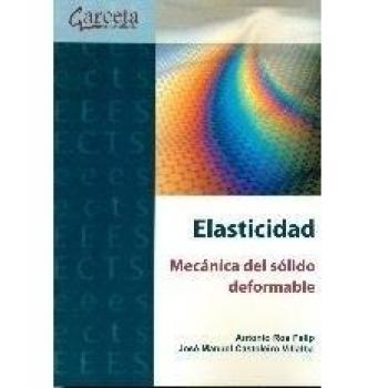 Elasticidad: Mecánica del sólido deformable
