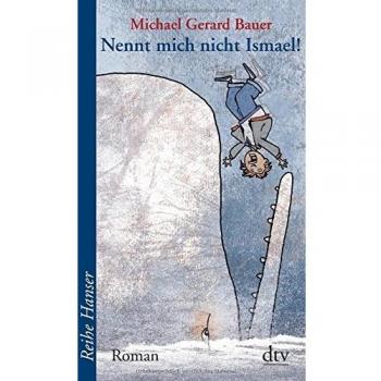 No Me Llames Ismael! (Novela, Edición de Bolsillo) por Michael Gerard Bauer