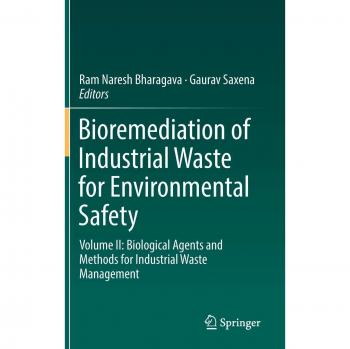 Bioremediation of Industrial Waste for Environmental Safety: Volume II: Biological Agents and Methods for Industrial Waste Management: 2