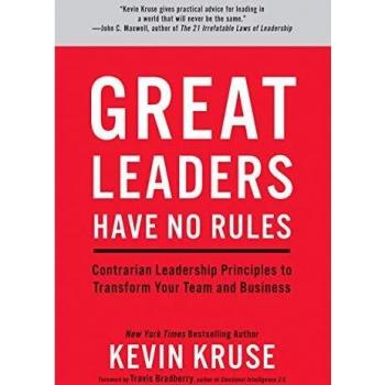 Great Leaders Have No Rules: Contrarian Leadership Principles to Transform Your Team and Business