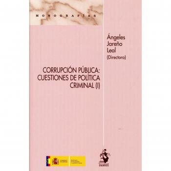CORRUPCIÓN PÚBLICA: CUESTIONES DE POLÍTICA CRIMINAL