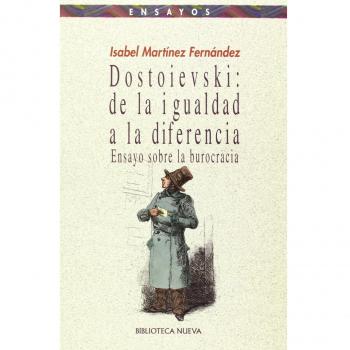 Dostoevski de la igualdad a la diferencia isabe martinez fer: Ensayo sobre la burocracia: 53