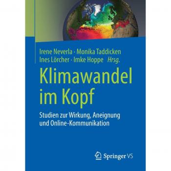 Klimawandel im Kopf: Studien zur Wirkung, Aneignung und Online-Kommunikation