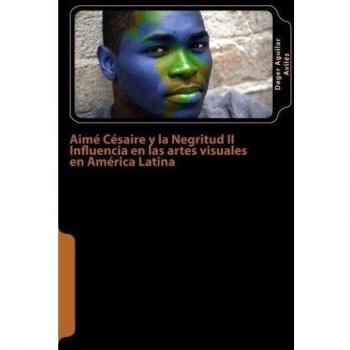 Aimé Césaire y la Negritud II: Influencia en las artes visuales en América Latina