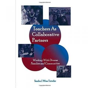 Teachers as Collaborative Partners: Working With Diverse Families and Communities