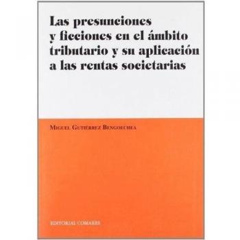 PRESUNCIONES Y FICCIONES EN EL AMBITO TRIBUTARIO,LAS