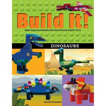 Build It! Dinosaurs: Make Supercool Models with Your Favorite LEGO® Parts: 10