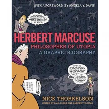 Herbert Marcuse, Philosopher of Utopia by Nick Thorkelson