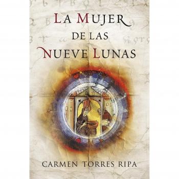 La mujer de las nueve lunas - TORRES RIPA, CARMEN