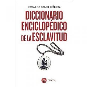 Diccionario Enciclopédico De La Esclavitud