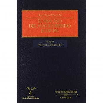 El fracaso del autogobierno judicial - IÑIGUEZ HERNÁNDEZ, DIEGO; ANDRÉS IBAÑEZ, PERFECTO