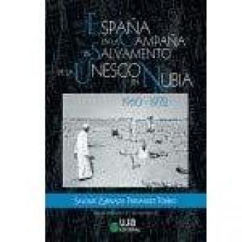 España en la campaña de salvamento de la Unesco en Nubia: 1960-1972