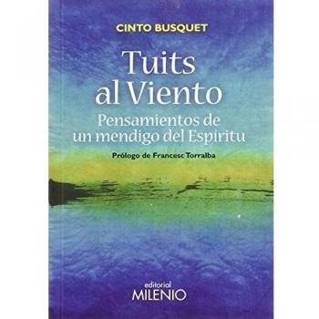 Tuits al viento: Pensamientos de un mendigo del Espíritu