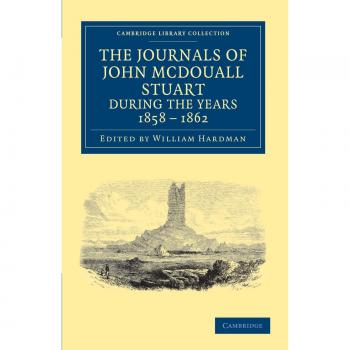 Diarios de John McDouall Stuart: 1858-1862 - Colección Bibliográfica Historia de Oceanía (Edición en Rústica)