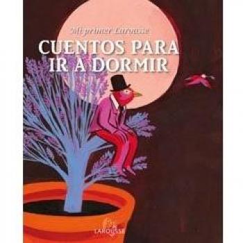 Mi primer Larousse - Cuentos para ir a dormir