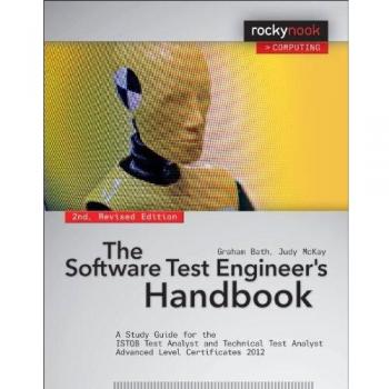 The Software Test Engineer's Handbook: A Study Guide for the ISTQB Test Analyst and Technical Test Analyst Advanced Level Certificates 2012