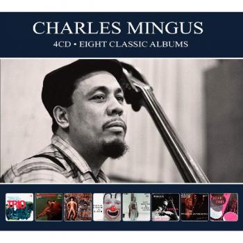 Eight Classic Albums Plus - Charles Mingus