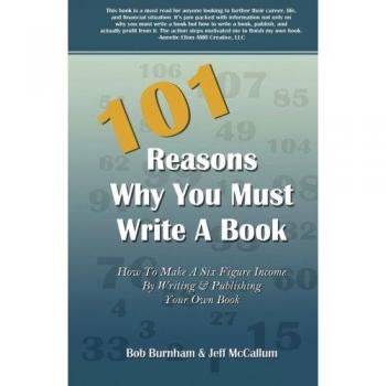 101 Compelling Reasons to Write Your Book: A Guide by Bob Burnham