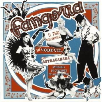 El Paso Trascendental Del Vodevil A La Astracanada: Antología De Canciones De Ayer Y De Hoy - Fangoria