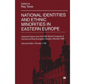 National Identities and Ethnic Minorities in Eastern Europe: Selected Papers from the Fifth World Congress of Central and East European Studies, ... for Central and East European Studies)
