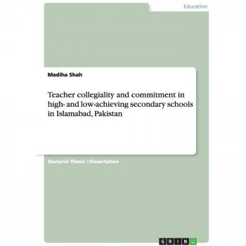 Compromiso y Colaboración Docente en Escuelas Secundarias de Alto y Bajo Rendimiento en Islamabad, Pakistán: Tesis Doctoral