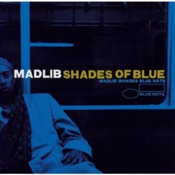 shades of blue madlib invades blue note