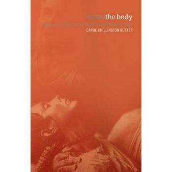 Enter the Body: Women and Representation on Shakespeare's Stage