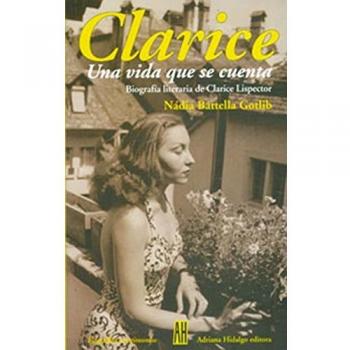 Clarice Una Vida Que Se Cuenta