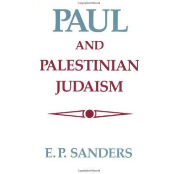 Paul and Palestinian Judaism: A Comparison of Patterns of Religion
