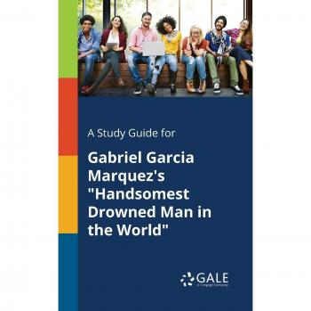 Gabriel Garcia Marquez's Handsomest Drowned Man in the World Comprehensive Study Guide