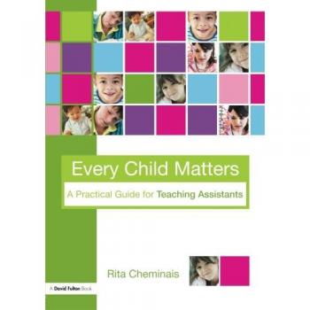 Every Child Matters: A Practical Guide for Teaching Assistants