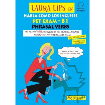Laura Lips en Habla como los ingleses PET EXAM phrasal verbs B1. El caso del din - VV.AA.