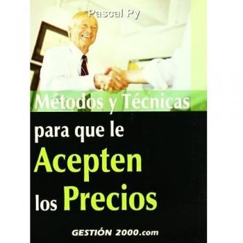 Métodos y técnicas para que le acepten los precios