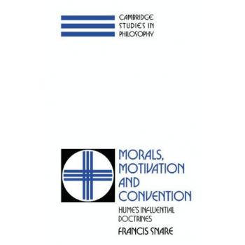 Ética, Motivación y Convención: Las Doctrinas Influyentes de Hume (Estudios de Cambridge en Filosofía)